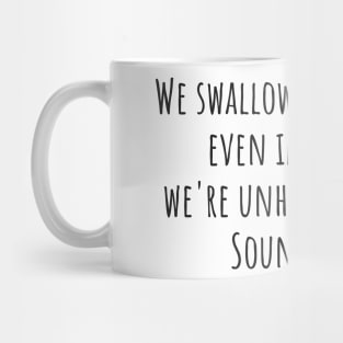 Swallow Our Feelings Mug